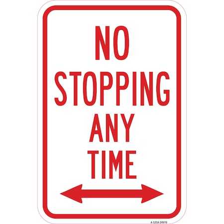 Signmission No Stopping Any Time With Double Arrow, Heavy-Gauge Aluminum, 12" x 18", A-1218-24970 A-1218-24970